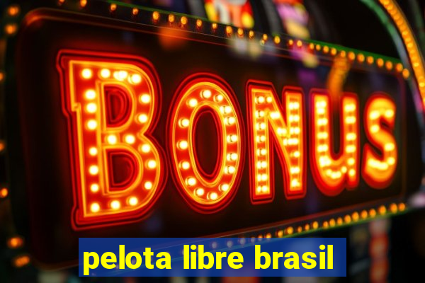 pelota libre brasil